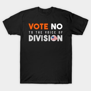 vote no to the voice of division T-Shirt
